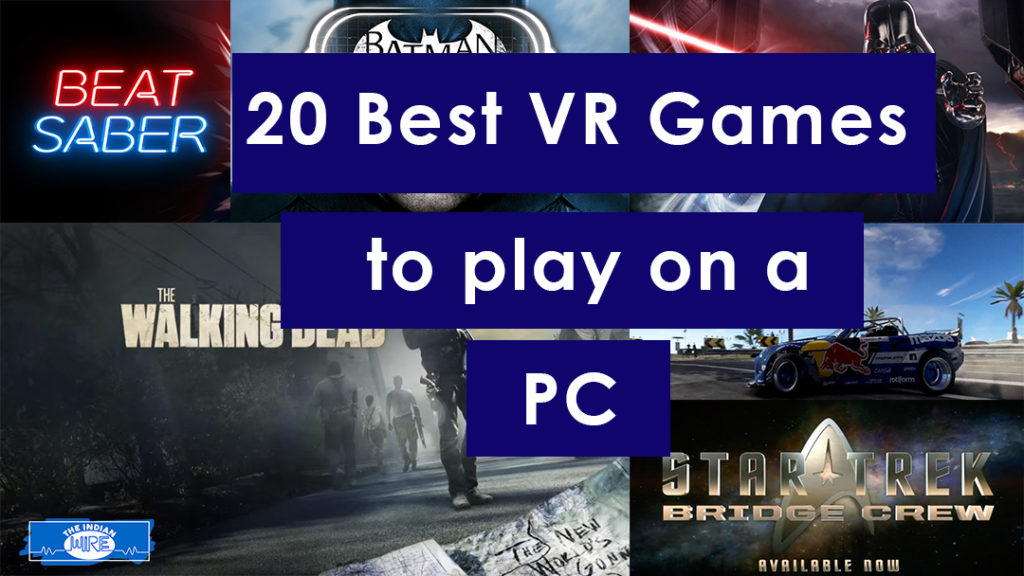 List of most popular, 20 Best VR Games to play on a PC - Indian Wire