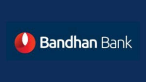 Bandhan Bank Ltd. is an Indian banking and financial services company 